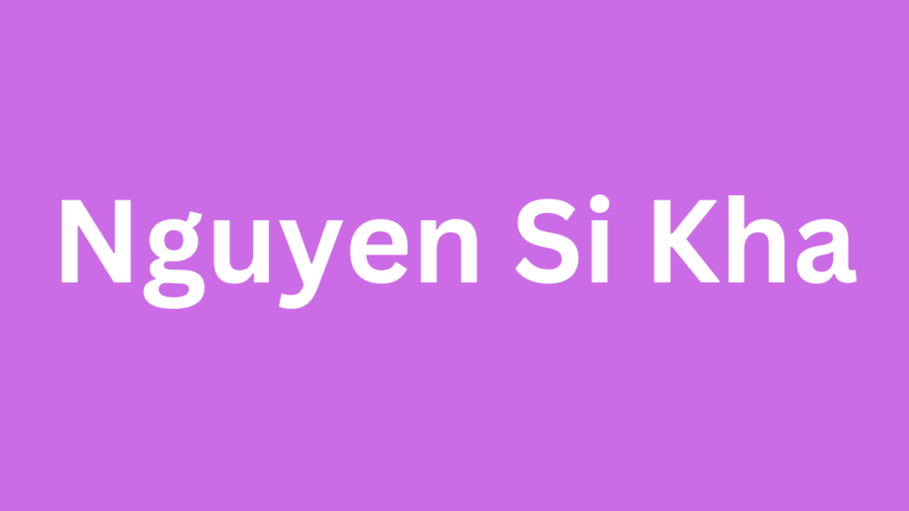 Nguyen Si Kha